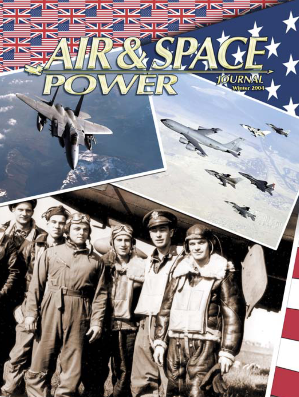 Air and Space Power Journal, Published Quarterly, Is the Professional Flagship Publication of the United States Air Force