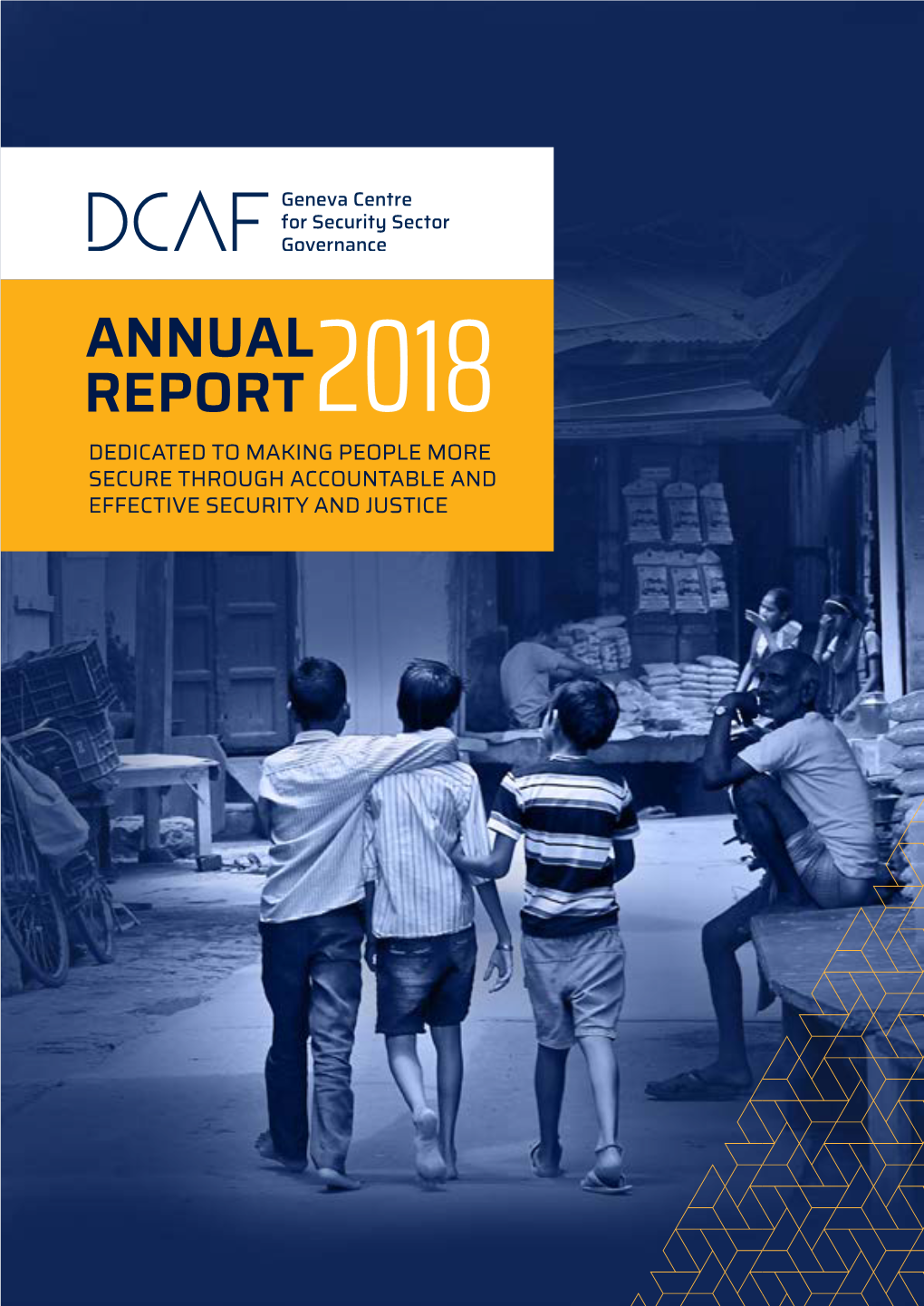 ANNUAL REPORT 2018 DEDICATED to MAKING PEOPLE MORE SECURE THROUGH ACCOUNTABLE and EFFECTIVE SECURITY and JUSTICE Thank You