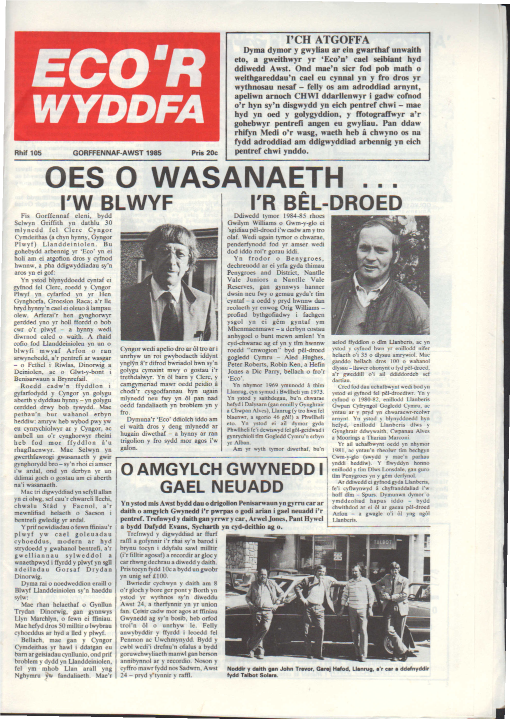 Rhifyo Medi O'r Wasg, Waeth Heb I Chwyno Os Na Fydd Adroddiad Am Ddigwyddiad Arbeonig Yo Eich Rhif 105 GORFFENNAF-AWST 1985 Pris 20C Pentref Cbwi Yoddo