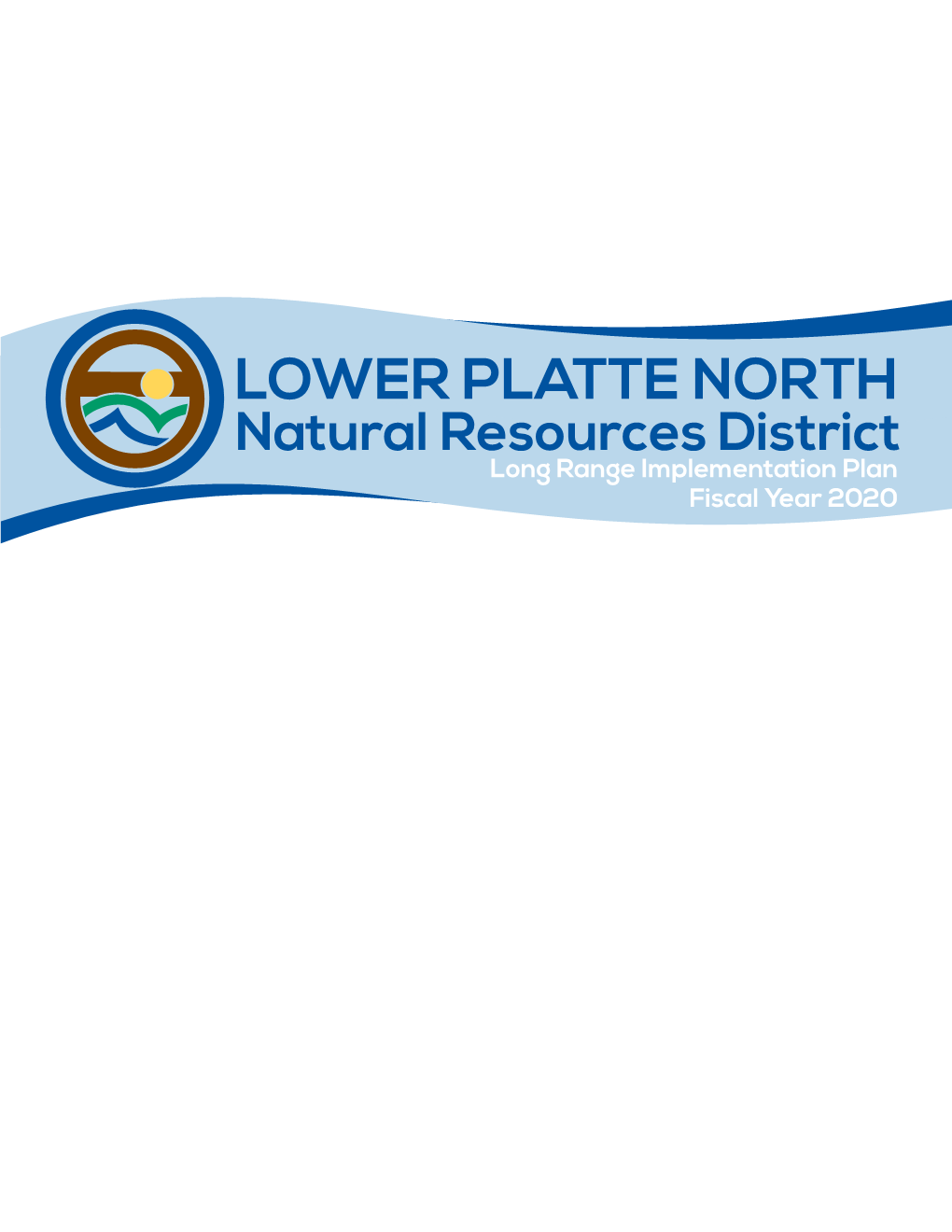 LOWER PLATTE NORTH Natural Resources District Long Range Implementation Plan Fiscal Year 2020