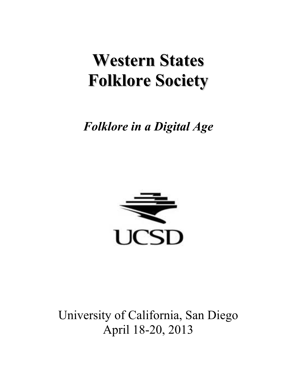 Western States Folklore Society 72Nd Annual Meeting April 18-20, 2013 University of California, San Diego