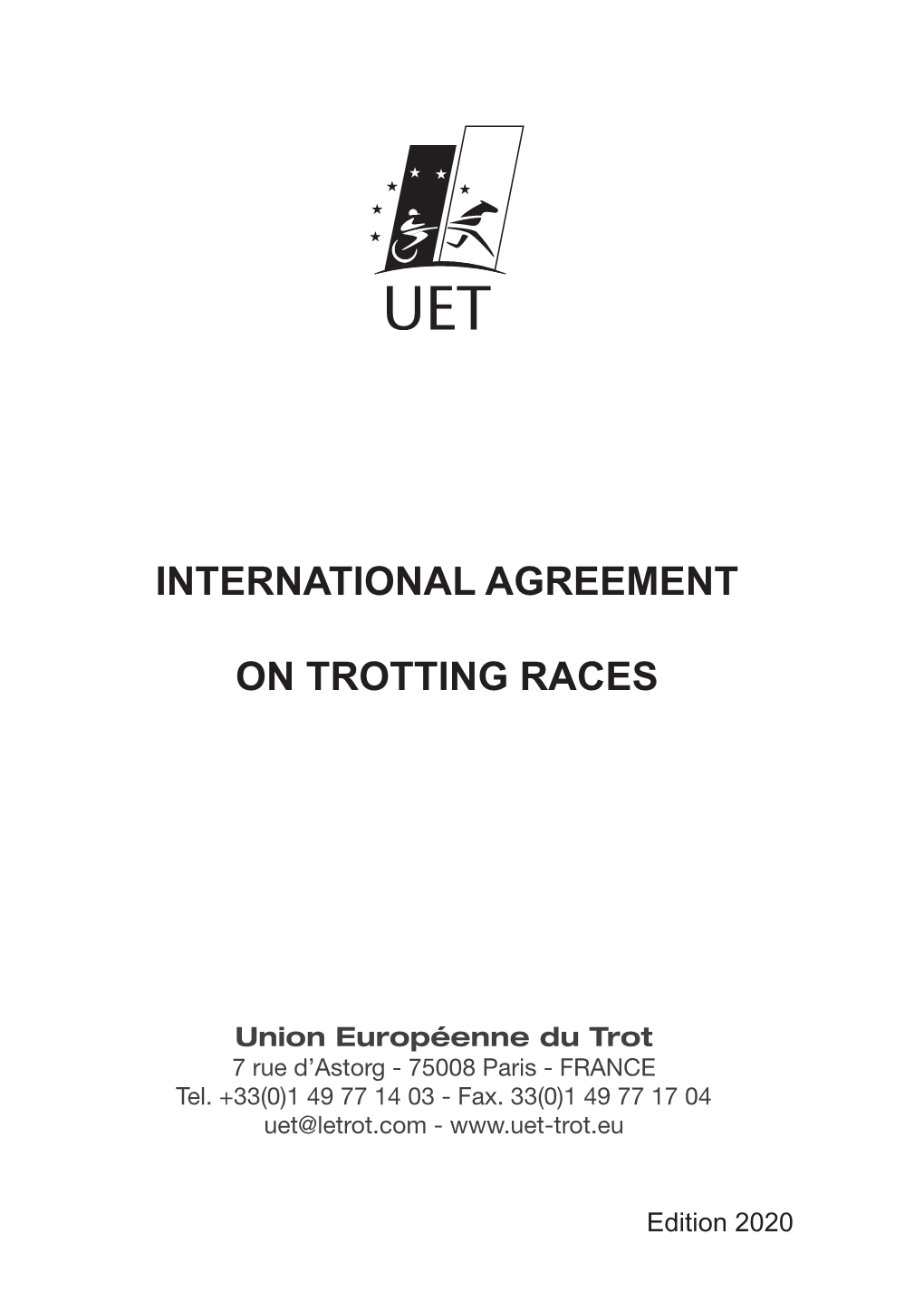 International Agreement on Trotting Races, in Particular by Ensuring That Said Agreement Is Incorporated Into Their National Regulations and to Put Forward Guidelines