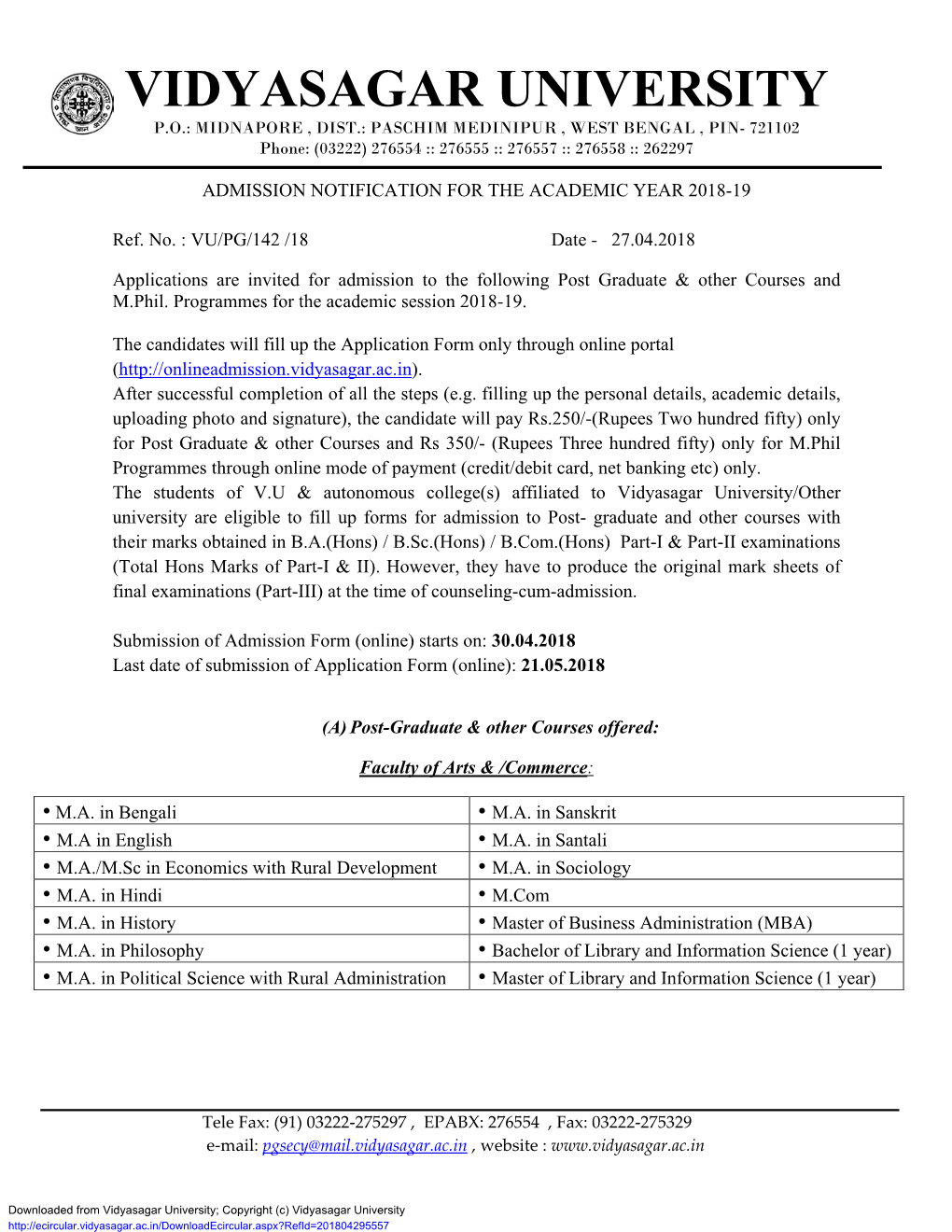 VIDYASAGAR UNIVERSITY P.O.: MIDNAPORE , DIST.: PASCHIM MEDINIPUR , WEST BENGAL , PIN- 721102 Phone: (03222) 276554 :: 276555 :: 276557 :: 276558 :: 262297