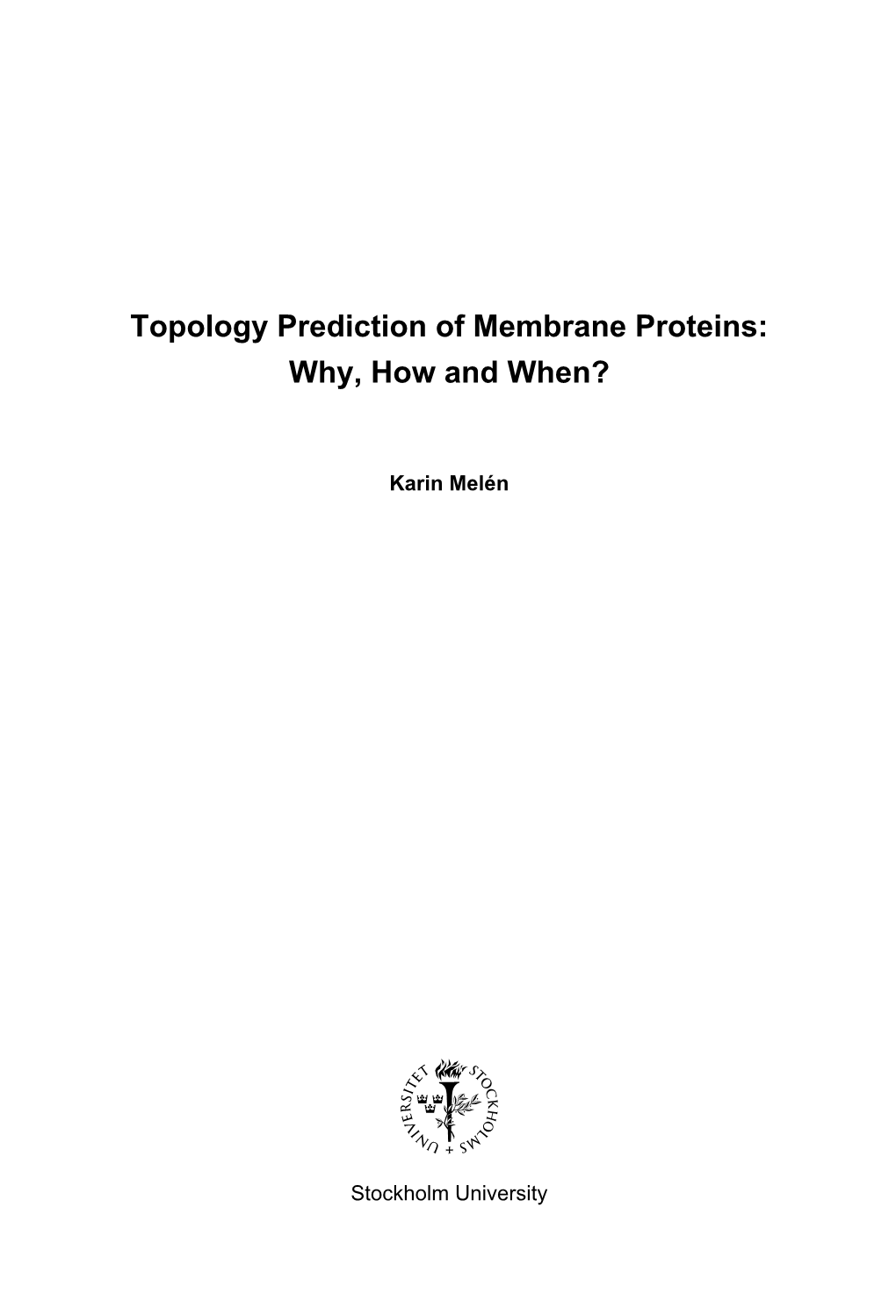 Topology Prediction of Membrane Proteins: Why, How and When?