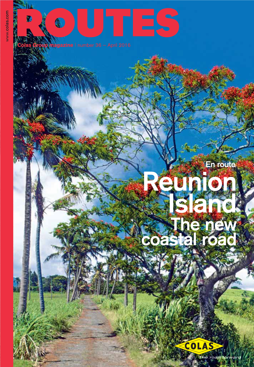 Reunion Island the New Coastal Road CONTENTS NUMBER 36 – APRIL 2016