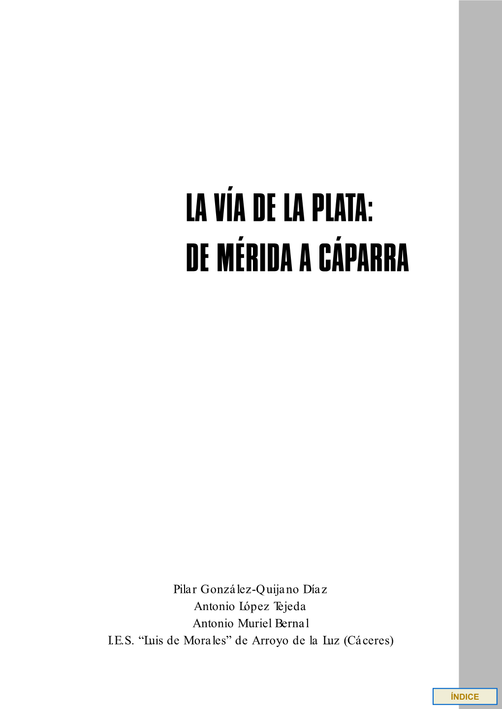 La Vía De La Plata: De Mérida a Cáparra