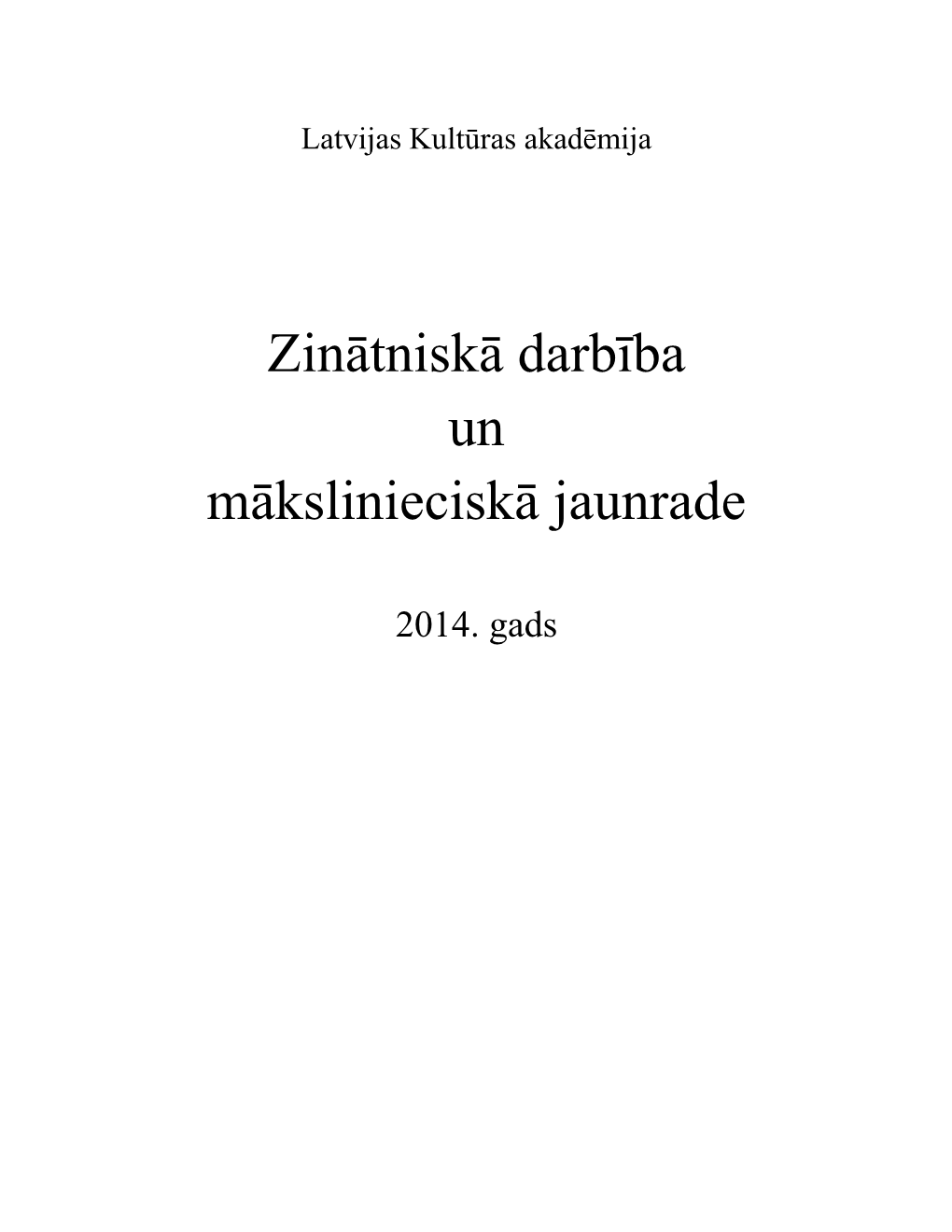 Zinātniskā Darbība Un Mākslinieciskā Jaunrade