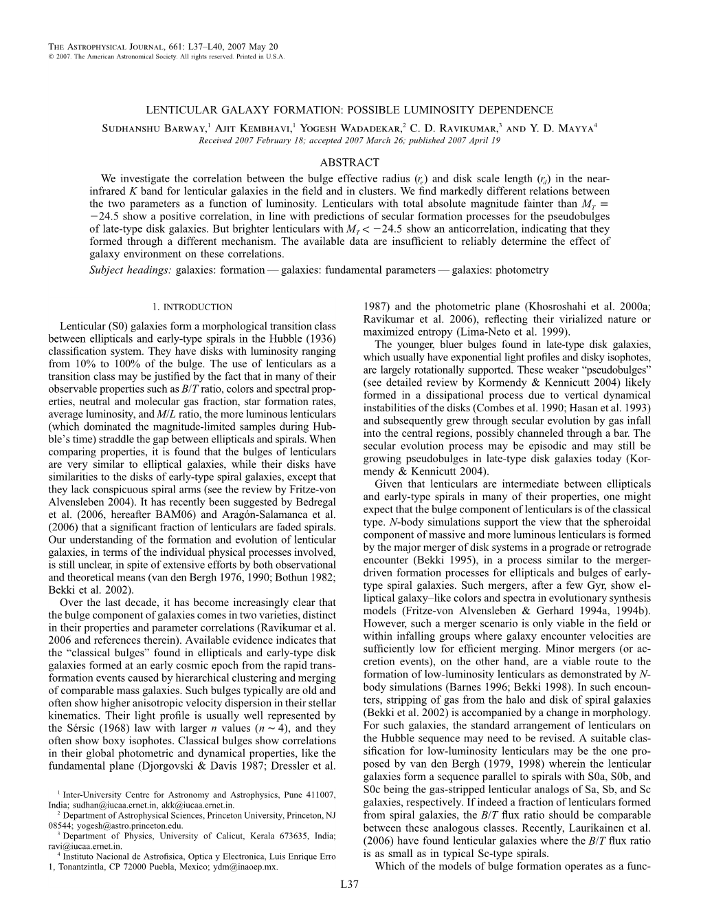 LENTICULAR GALAXY FORMATION: POSSIBLE LUMINOSITY DEPENDENCE Sudhanshu Barway,1 Ajit Kembhavi,1 Yogesh Wadadekar,2 C