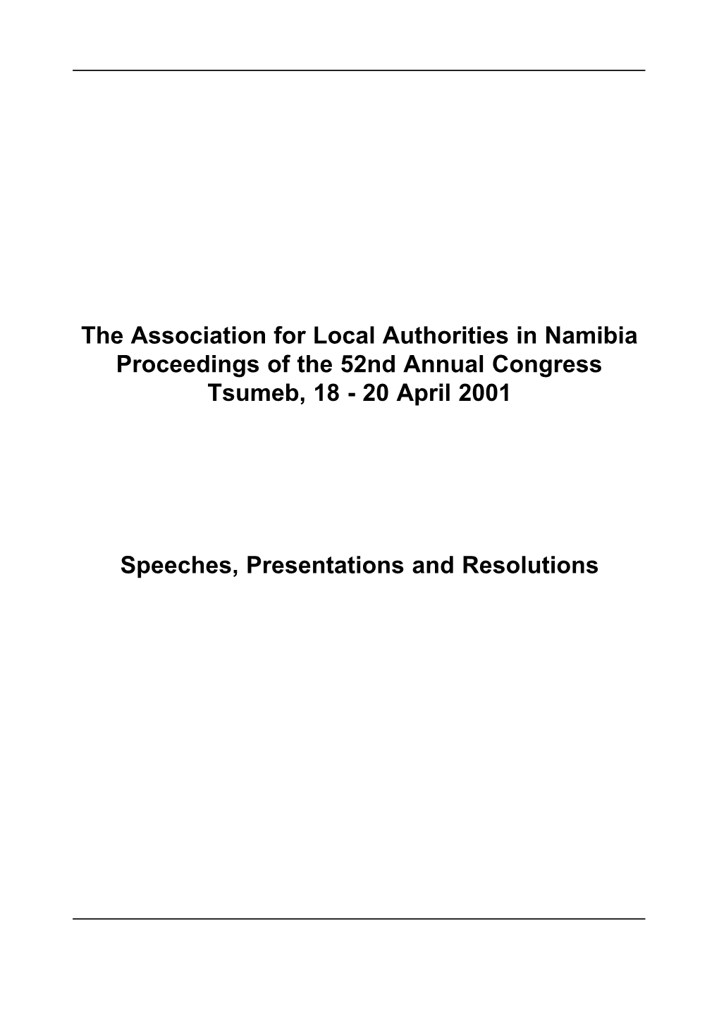 The Association for Local Authorities in Namibia Proceedings of the 52Nd Annual Congress Tsumeb, 18 - 20 April 2001