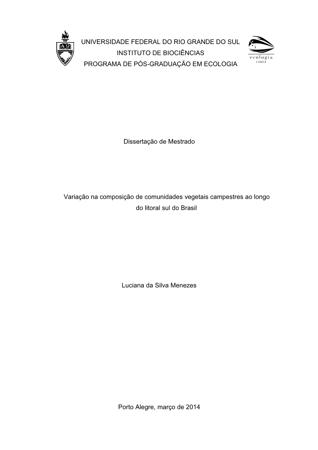 Universidade Federal Do Rio Grande Do Sul Instituto De Biociências Programa De Pós-Graduação Em Ecologia