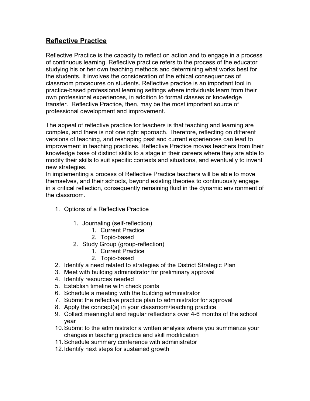 Reflective Practice Is the Capacity to Reflect on Action and to Engage in a Process Of