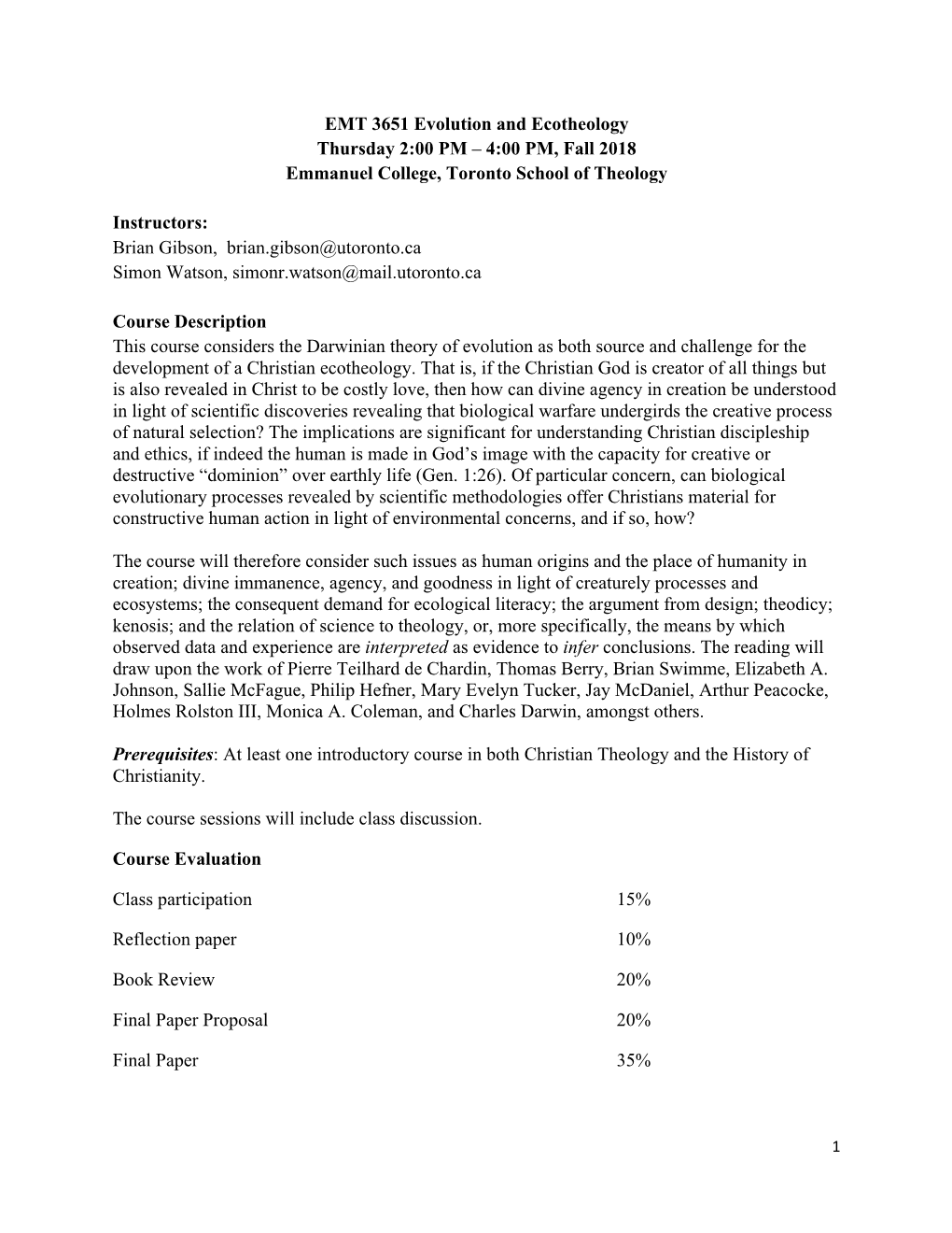 EMT 3651 Evolution and Ecotheology Thursday 2:00 PM – 4:00 PM, Fall 2018 Emmanuel College, Toronto School of Theology