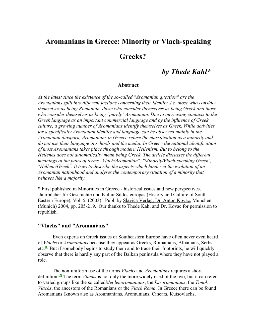 Aromanians in Greece: Minority Or Vlach-Speaking Greeks?