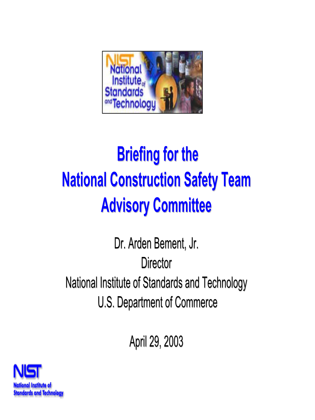 Briefing for the National Construction Safety Team Advisory Committee