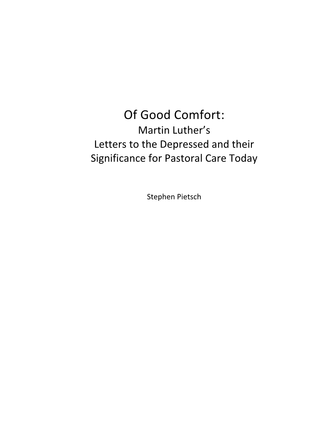 Of Good Comfort: Martin Luther’S Letters to the Depressed and Their Significance for Pastoral Care Today
