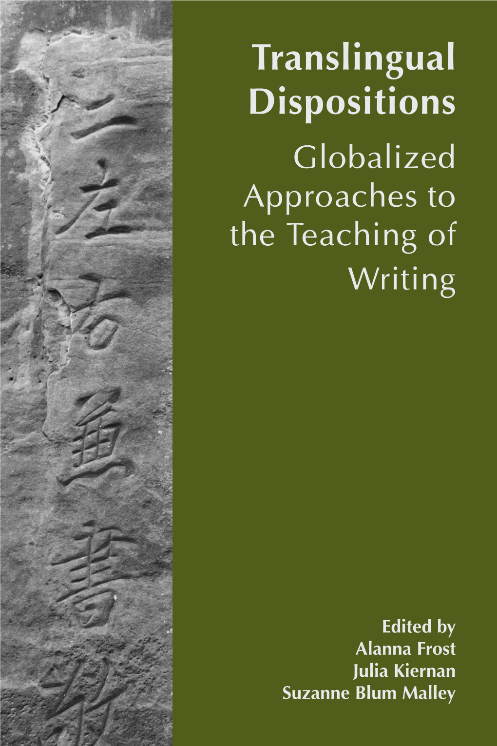 Translingual Dispositions Globalized Approaches to the Teaching of Writing