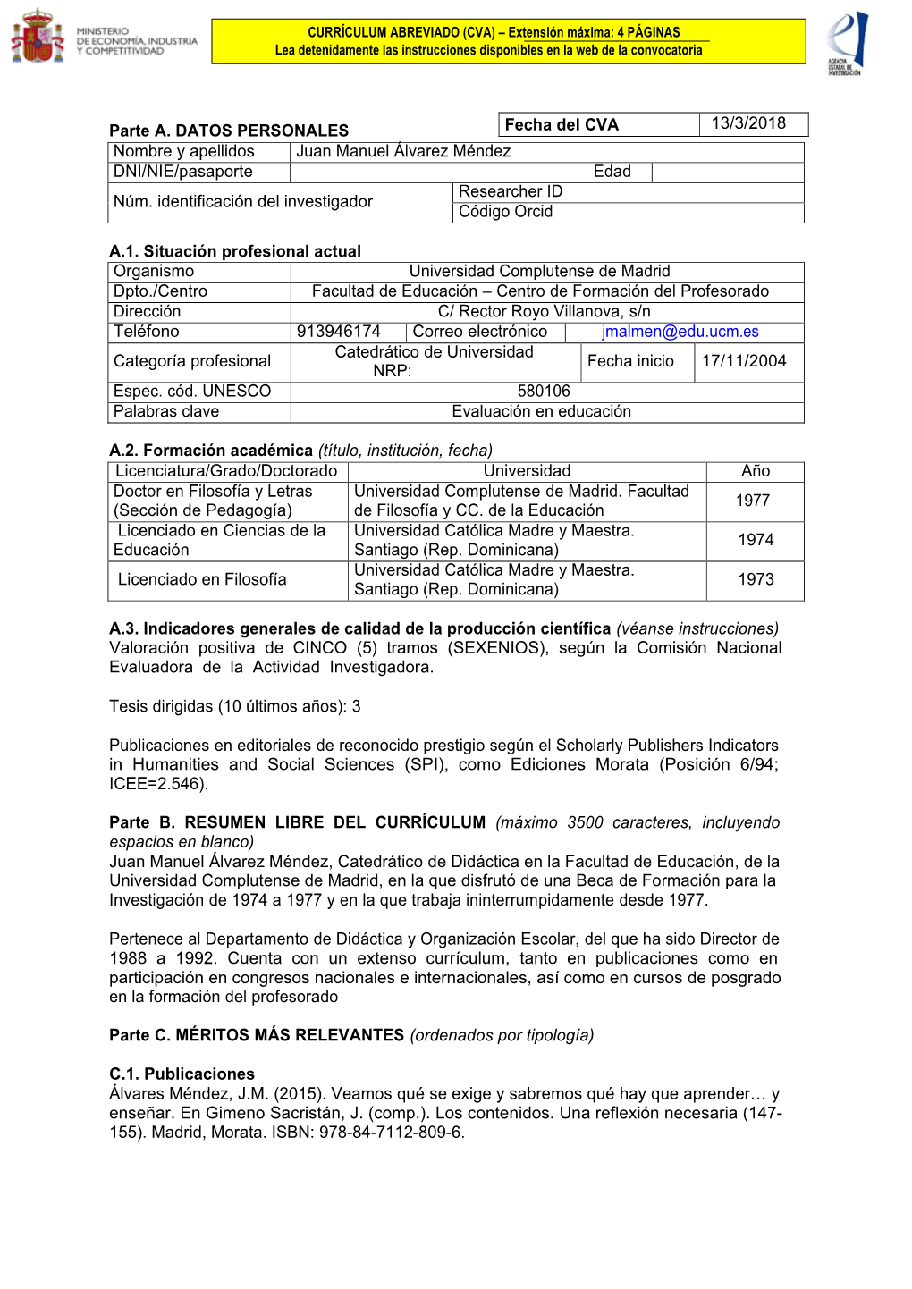 Parte A. DATOS PERSONALES Fecha Del CVA 13/3/2018 Nombre Y Apellidos Juan Manuel Álvarez Méndez DNI/NIE/Pasaporte Edad Researcher ID Núm