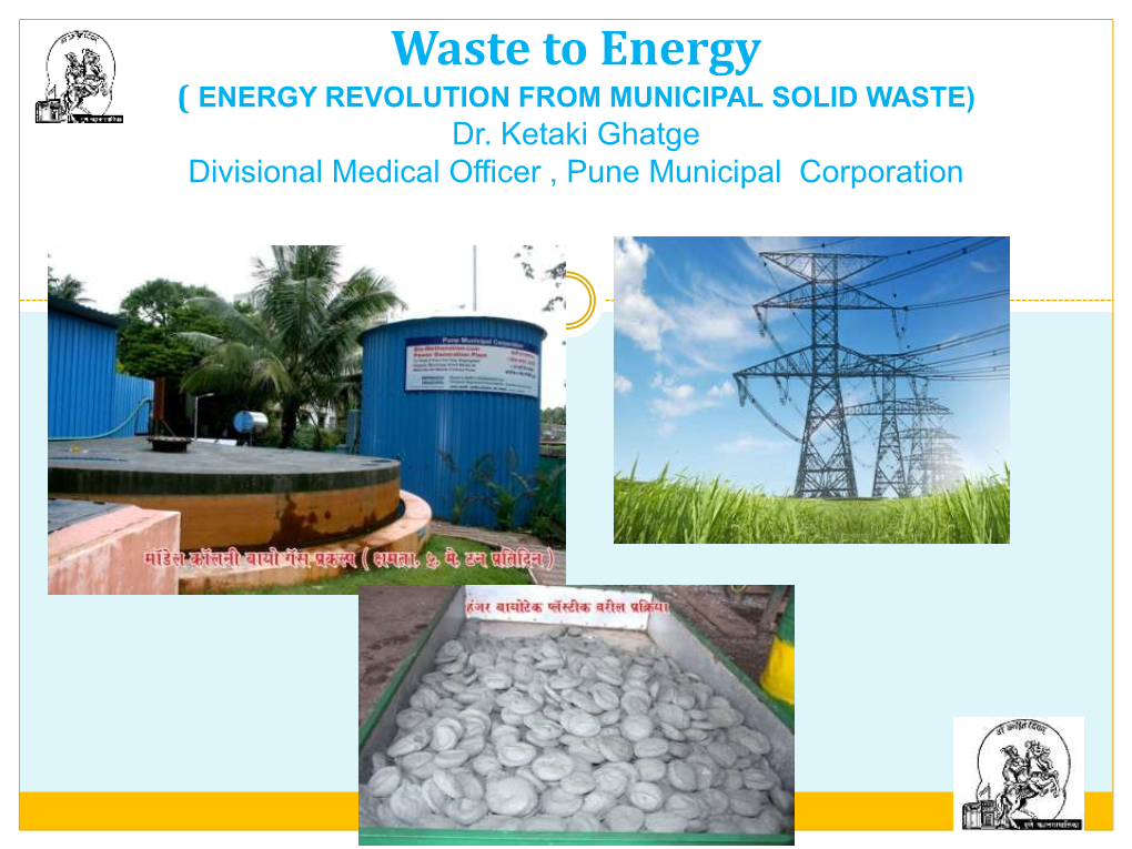 Waste to Energy ( ENERGY REVOLUTION from MUNICIPAL SOLID WASTE) Dr