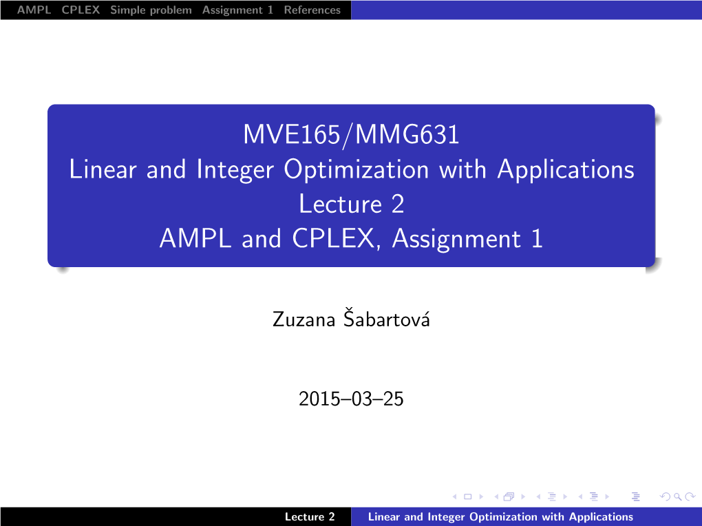 MVE165/MMG631 Linear and Integer Optimization with Applications Lecture 2 AMPL and CPLEX, Assignment 1
