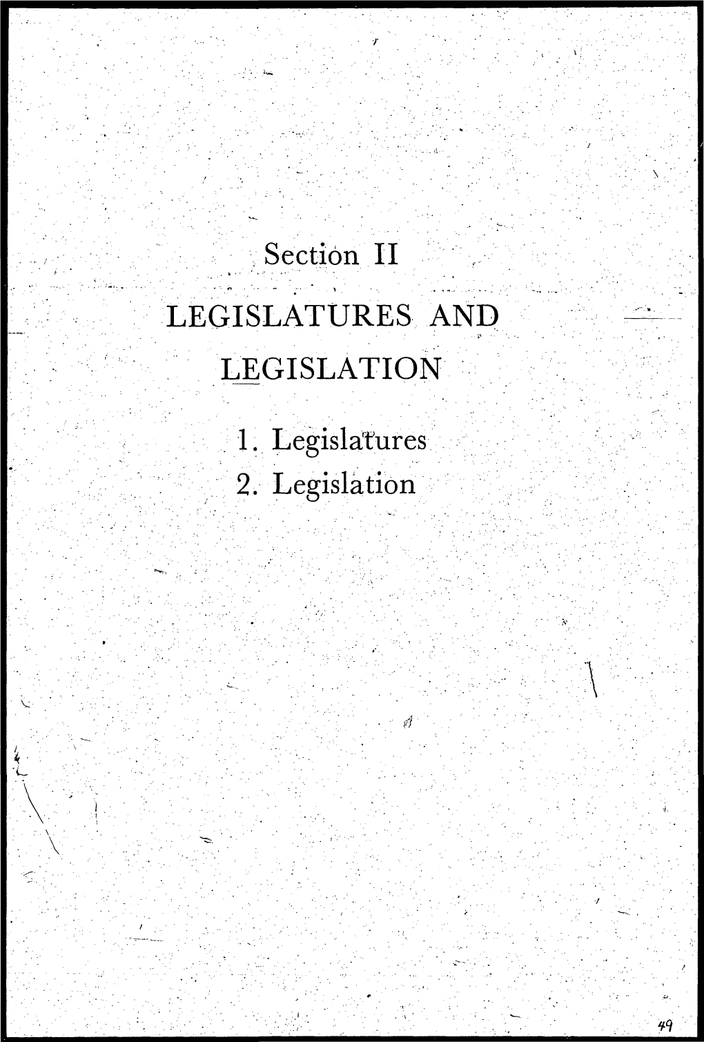 Section II LEGISLATURES and LJEGISLATION 1. Legislatures 2. Legislation