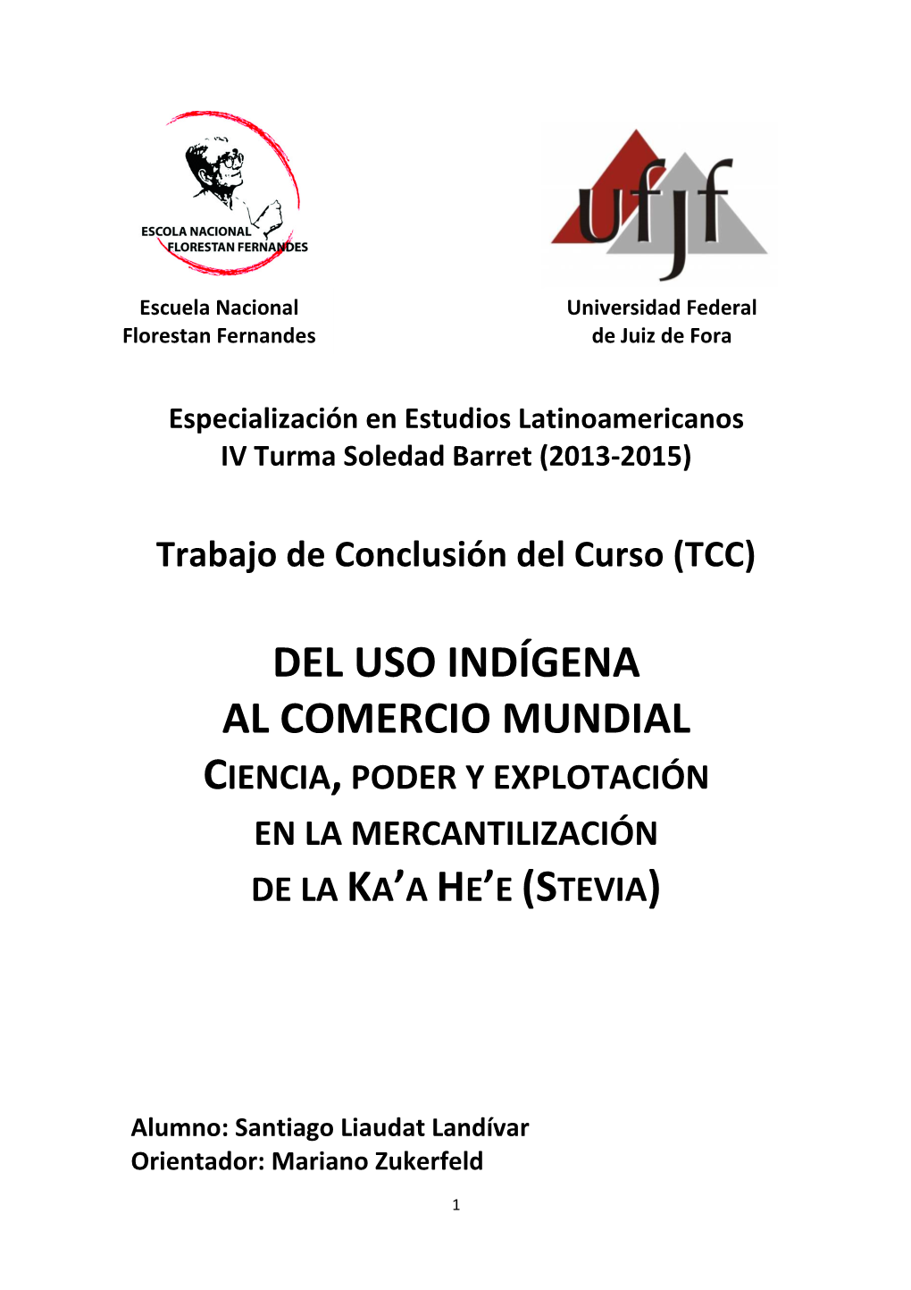 Del Uso Indígena Al Comercio Mundial Ciencia , Poder Y Explotación En La Mercantilización De La Ka’A He’E (S Tevia )