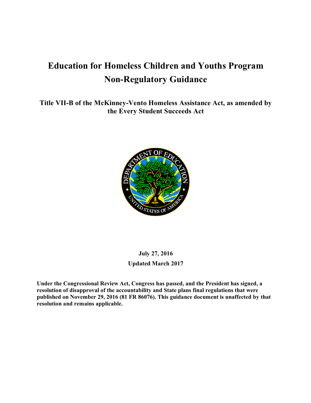 Education for Homeless Children and Youth (EHCY) Program Is Authorized Under Title VII-B of the Mckinney-Vento Homeless Assistance Act (42 U.S.C