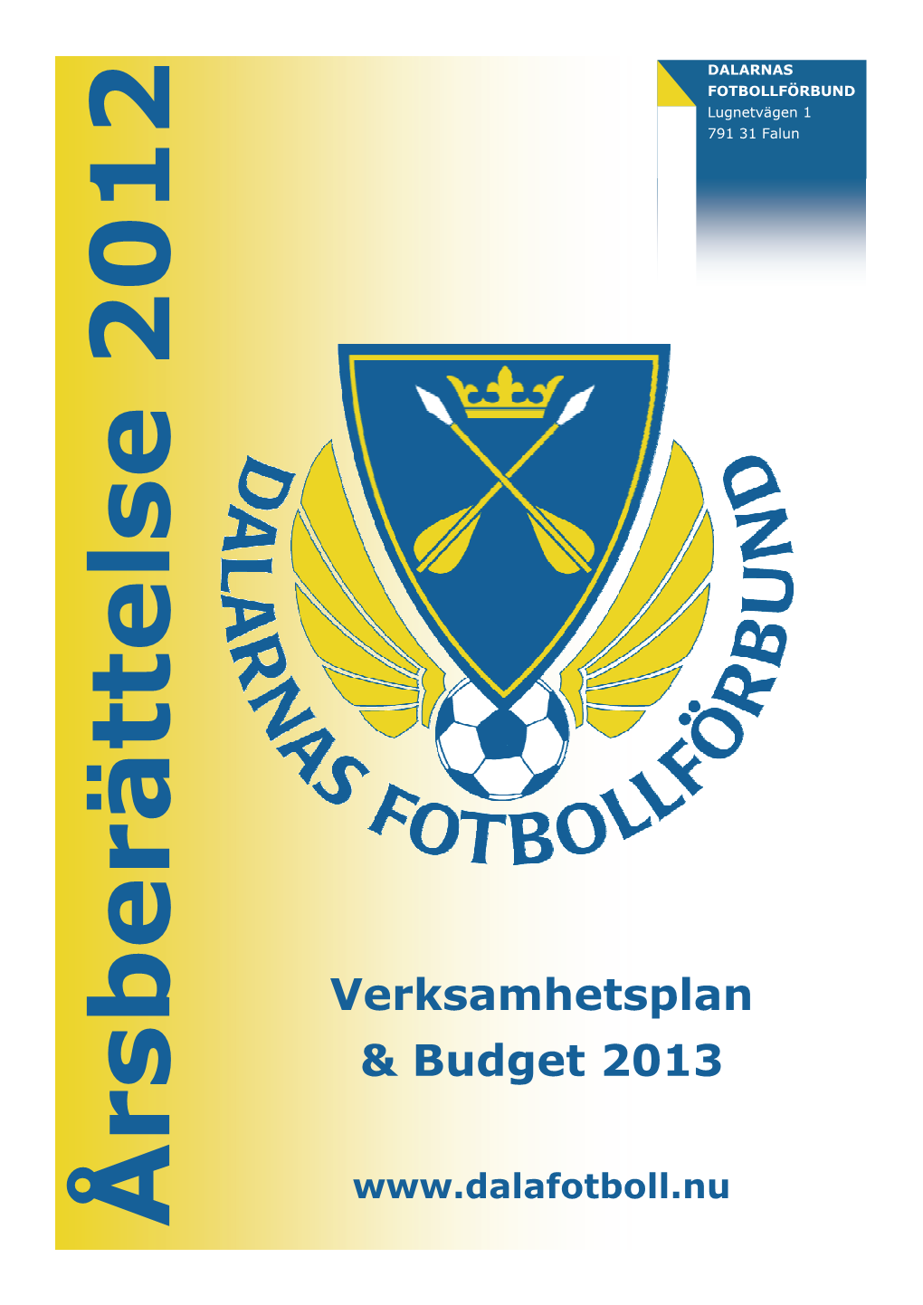 Verksamhetsplan & Budget 2013