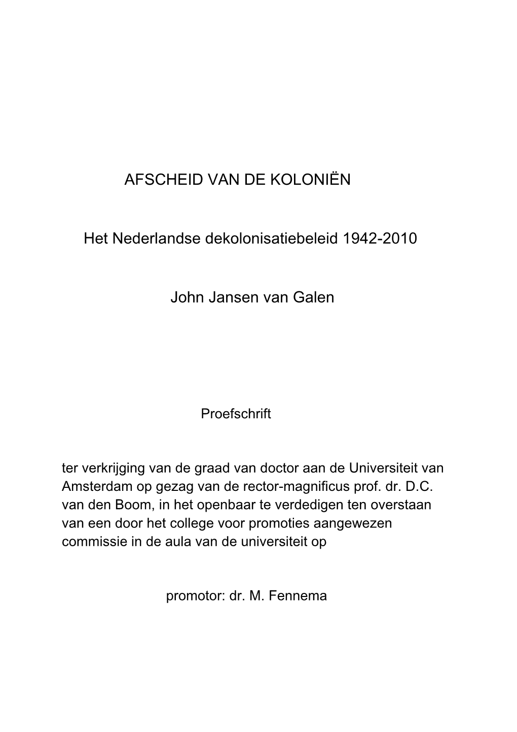 AFSCHEID VAN DE KOLONIËN Het Nederlandse Dekolonisatiebeleid