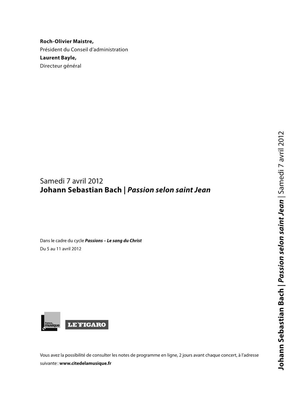 Johann Sebastian Bach | Passion Selon Saint Jean 2012 7 Avril Samedi