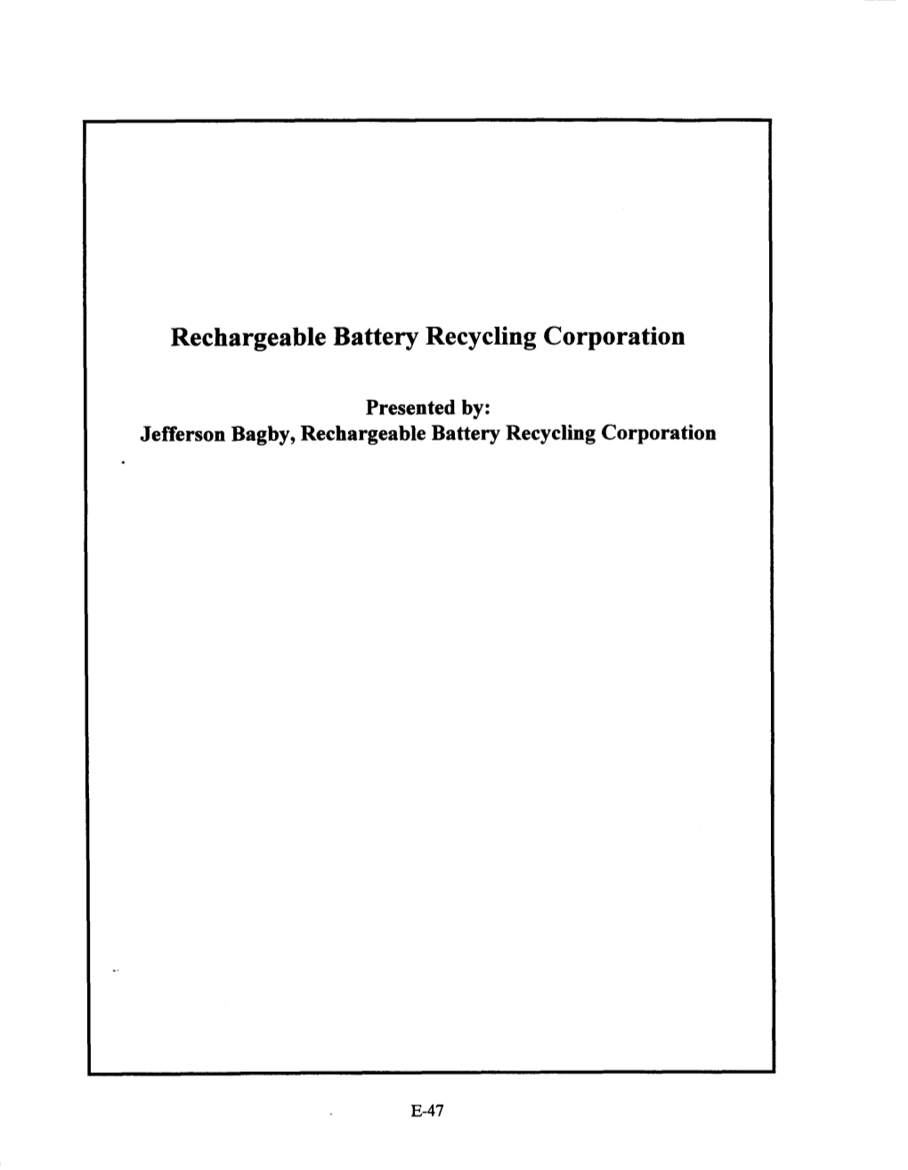 Rechargeable Battery Recycling Corporation’S (RBRC) “Charge up to Recycle!” Program for Used Nickel-Cadmium (Ni-Cd) Batteries