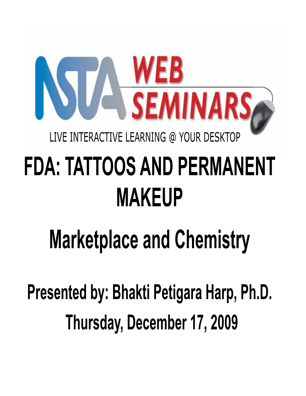 FDA: TATTOOS and PERMANENT MAKEUP Marketplace and Chemistry