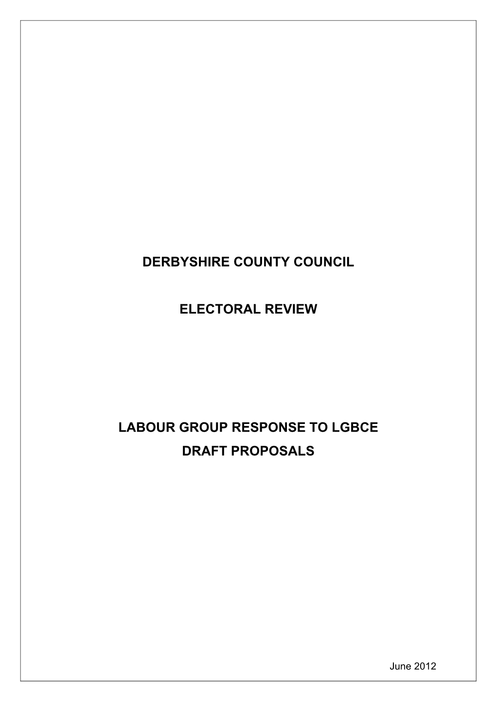 Derbyshire County Council Labour Group (DCCLG) Welcomes This Opportunity to Comment Upon the Commission’S Draft Proposals