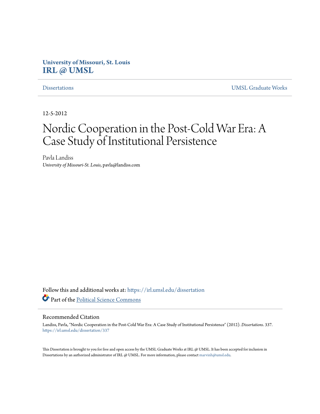 Nordic Cooperation in the Post-Cold War Era: a Case Study of Institutional Persistence Pavla Landiss University of Missouri-St