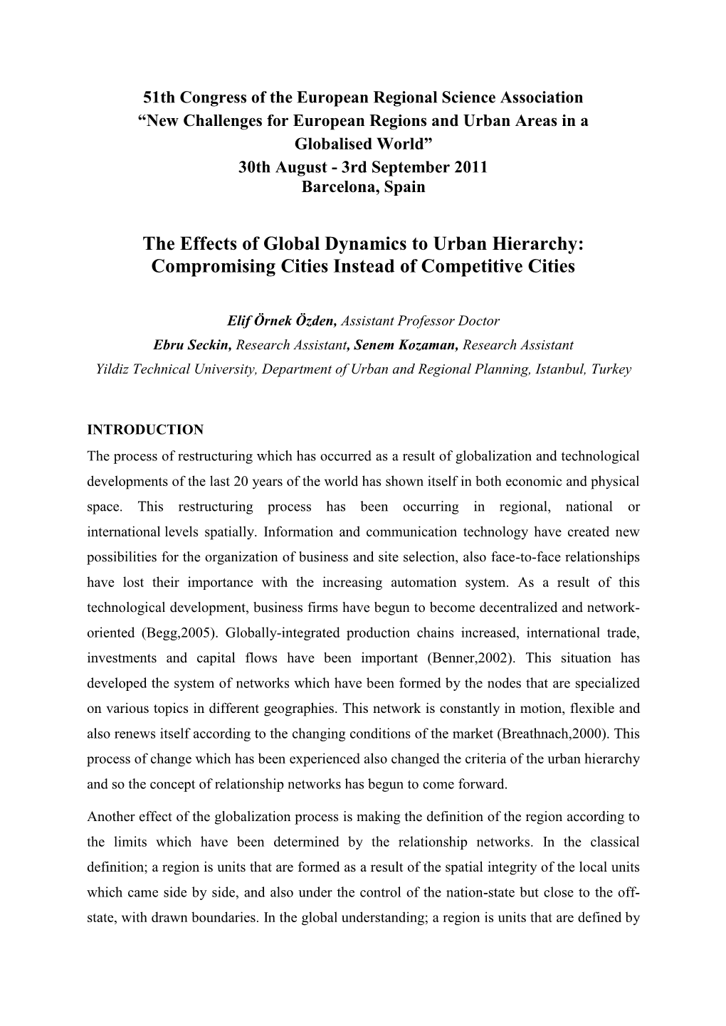 The Effects of Global Dynamics to Urban Hierarchy: Compromising Cities Instead of Competitive Cities