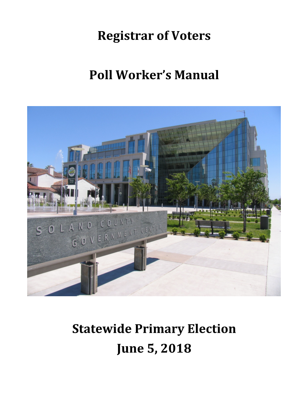 Registrar of Voters Poll Worker's Manual Statewide Primary Election June 5, 2018
