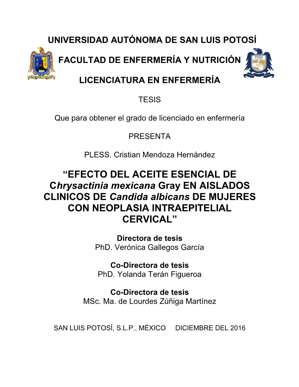 “EFECTO DEL ACEITE ESENCIAL DE Chrysactinia Mexicana Gray EN AISLADOS CLINICOS DE Candida Albicans DE MUJERES CON NEOPLASIA INTRAEPITELIAL CERVICAL”