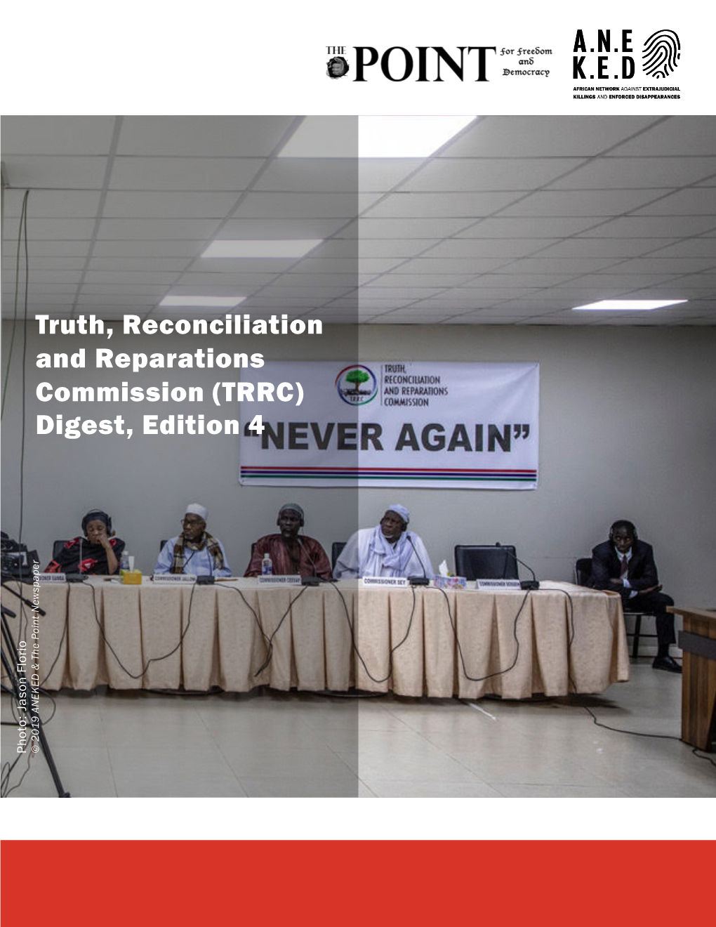 Truth, Reconciliation and Reparations Commission (TRRC) Digest, Edition 4 Photo: Jason Florio Photo: Jason Florio Newspaper the Point ANEKED & © 2019