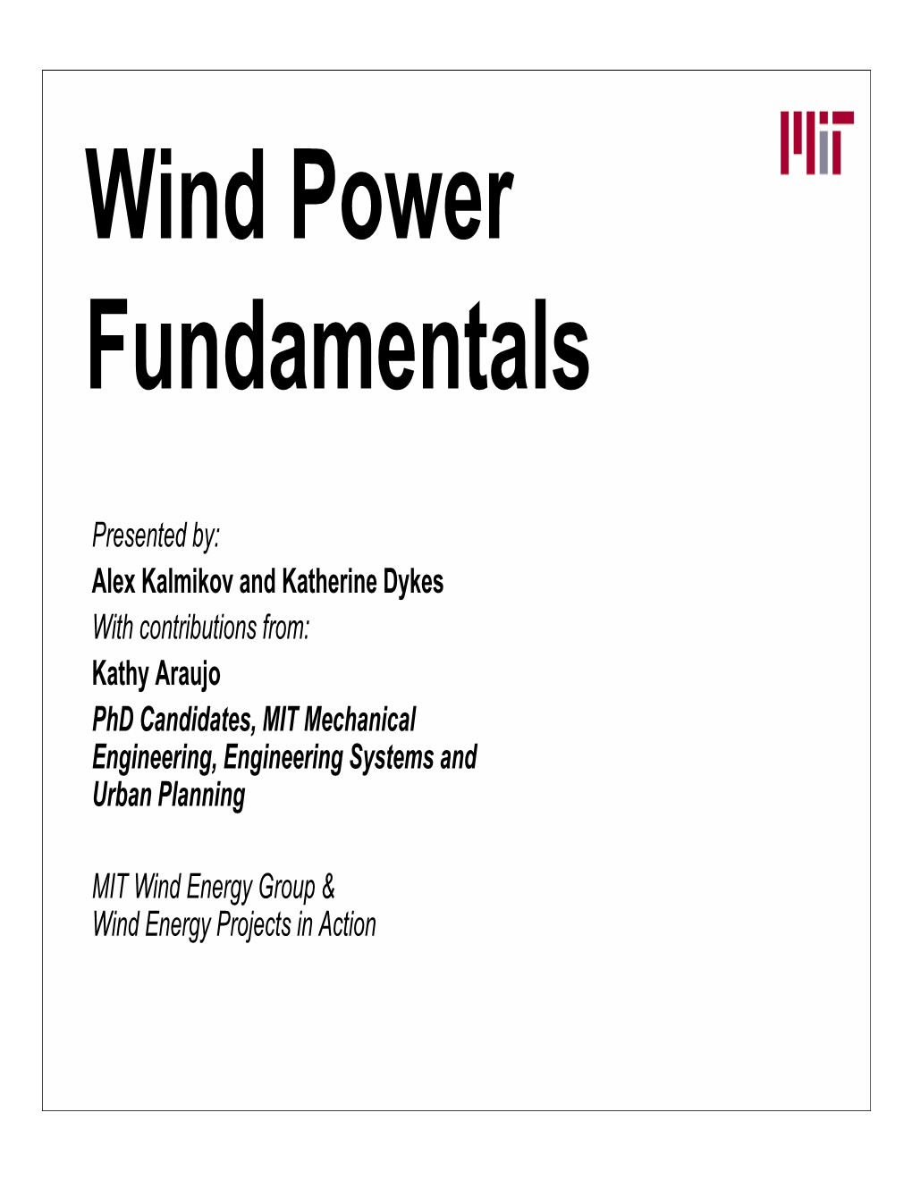 Lecture 5B: Wind Power Fundamentals, with Contributions