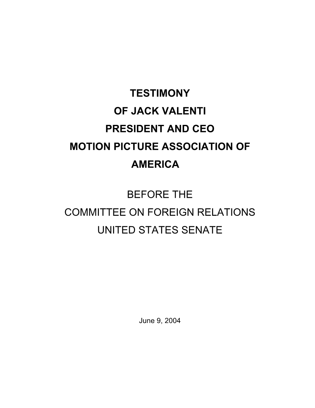 Testimony of Jack Valenti President and Ceo Motion Picture Association of America