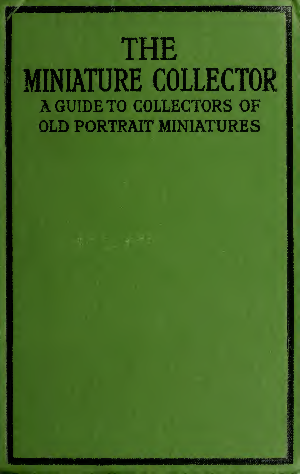 A Guide for the Amateur Collector of Portrait Minl\Tures