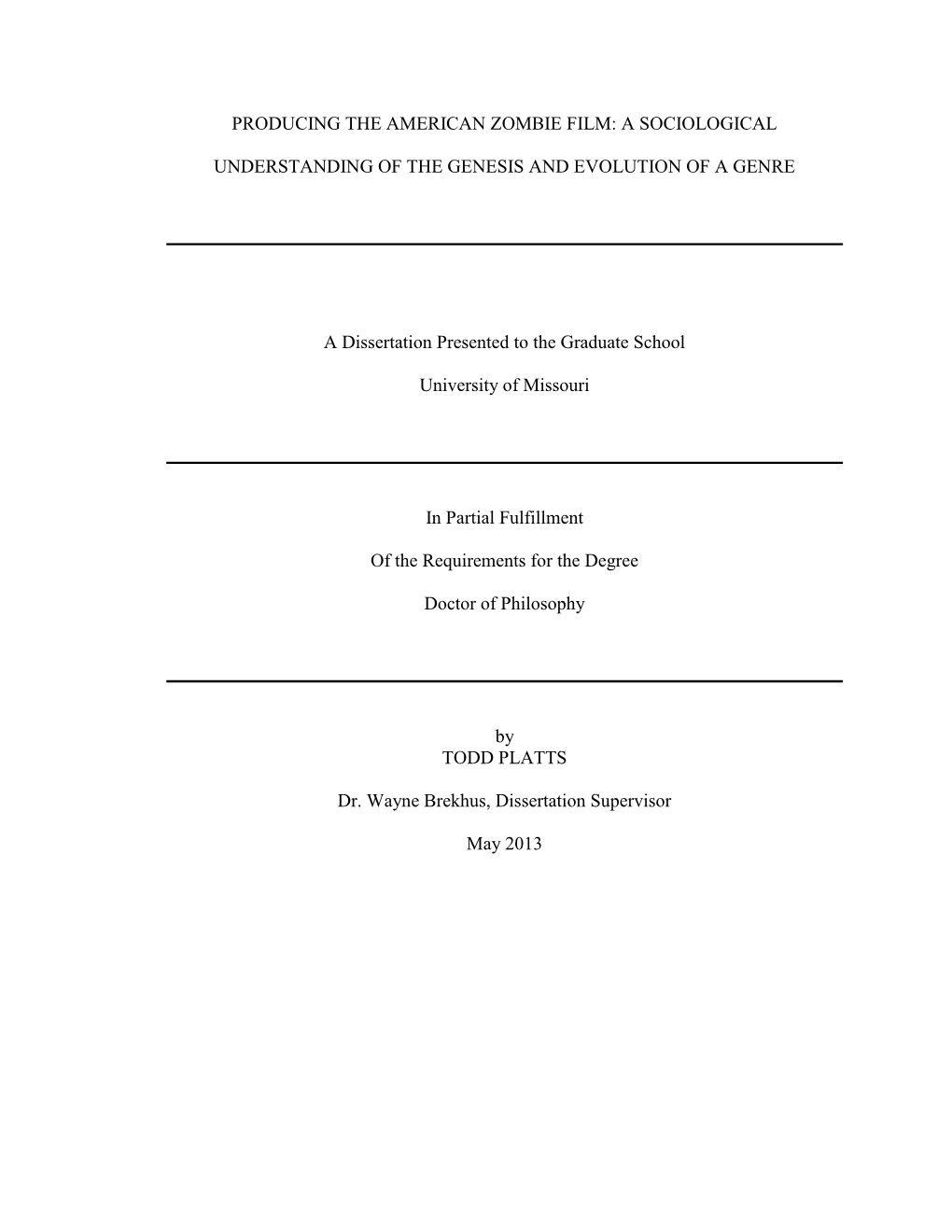 PRODUCING the AMERICAN ZOMBIE FILM: a SOCIOLOGICAL UNDERSTANDING of the GENESIS and EVOLUTION of a GENRE a Dissertation Presente