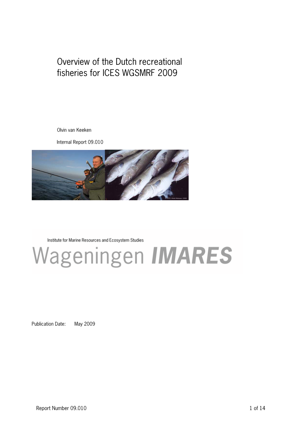 Overview of the Dutch Recreational Fisheries for ICES WGSMRF 2009