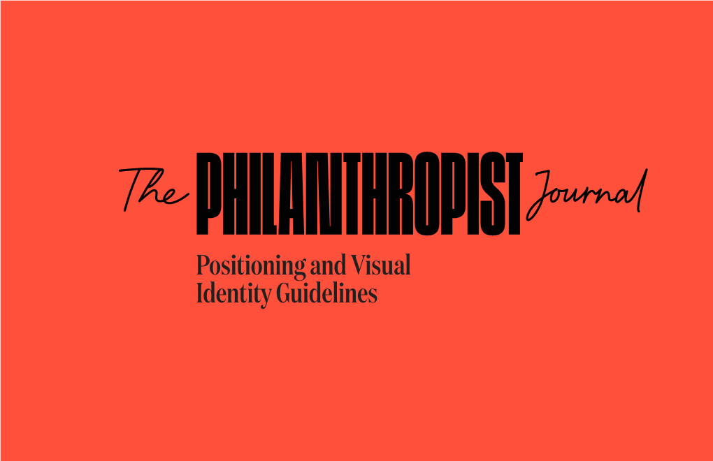 Positioning and Visual Identity Guidelines the PHILANTHROPIST JOURNAL