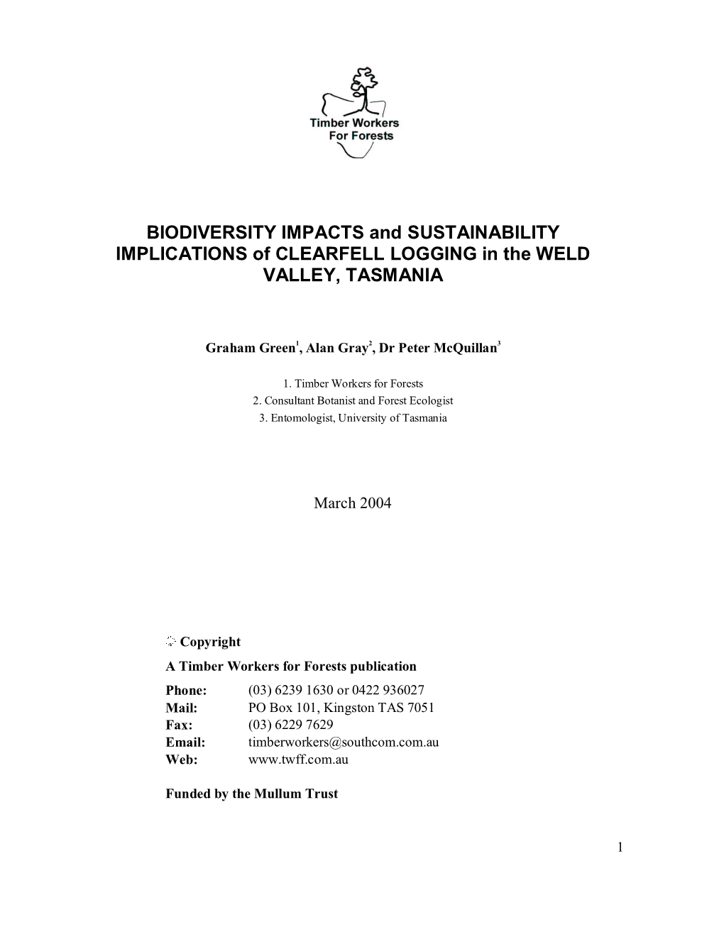 BIODIVERSITY IMPACTS and SUSTAINABILITY IMPLICATIONS of CLEARFELL LOGGING in the WELD VALLEY, TASMANIA