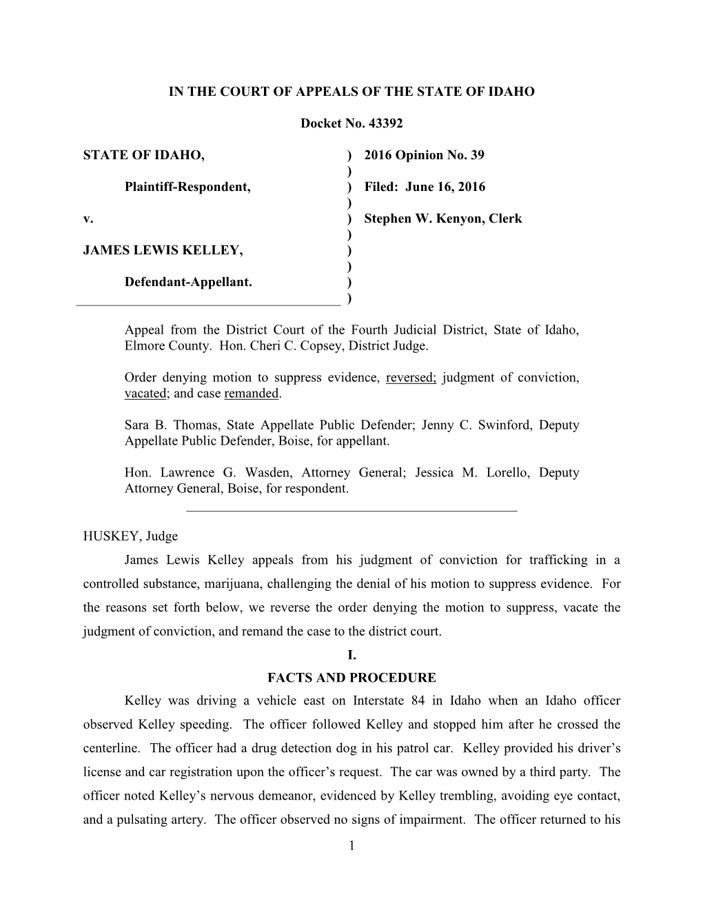 1 in the COURT of APPEALS of the STATE of IDAHO Docket No. 43392 STATE of IDAHO, Plaintiff-Respondent, V. JAMES LEWIS KELLEY, De