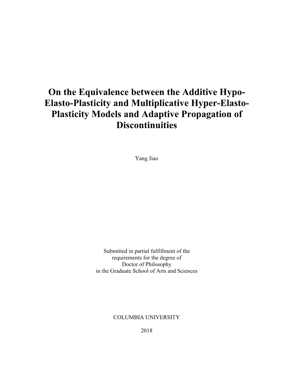 On the Equivalence Between the Additive Hypo- Elasto-Plasticity and Multiplicative Hyper-Elasto- Plasticity Models and Adaptive Propagation of Discontinuities