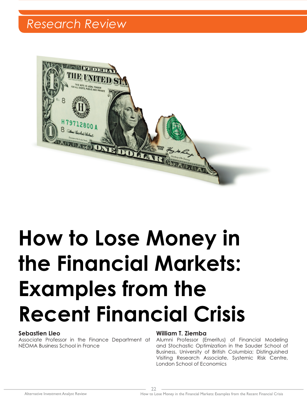 How to Lose Money in the Financial Markets: Examples from the Recent Financial Crisis Sebastien Lleo William T