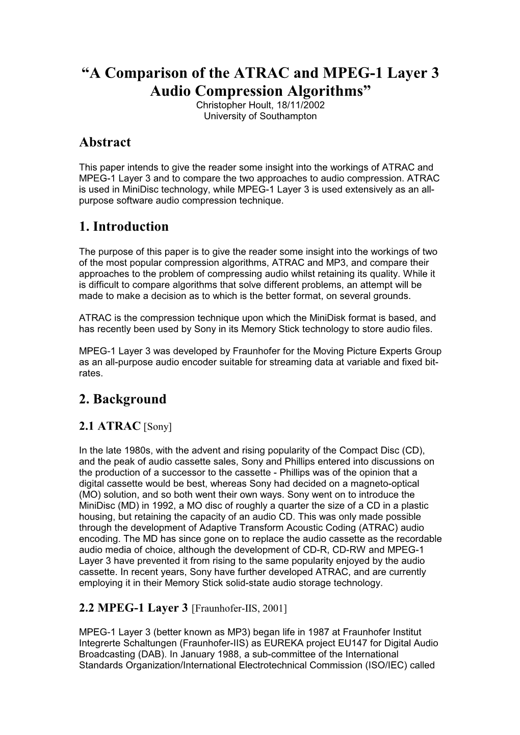 A Comparison of the ATRAC and MPEG-1 Layer 3 Audio Compression Algorithms” Christopher Hoult, 18/11/2002 University of Southampton