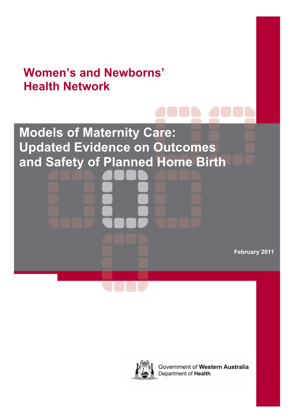 Models of Maternity Care: Updated Evidence on Outcomes and Safety of Planned Home Birth