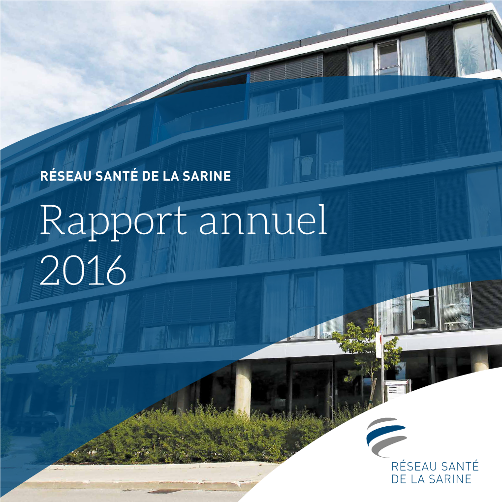Rapport Annuel 2016 RÉSEAU SANTÉ DE LA SARINE Table Des Matières
